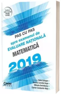 Pas cu pas spre examenul de Evaluare Nationala la Matematica 2019