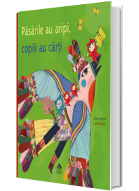 Pasarile au aripi, copiii au carti
