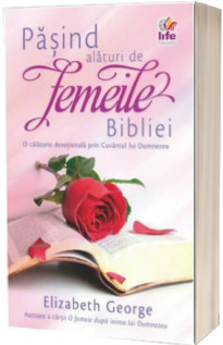 Pasind alaturi de femeile Bibliei