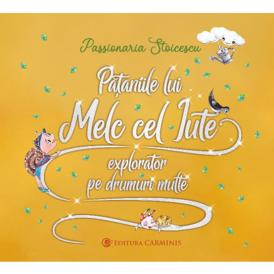 Pataniile lui Melc cel Iute, explorator pe drumuri multe