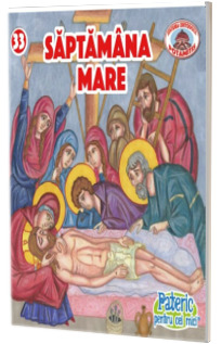 Pateric pentru cei mici. Saptamana Mare