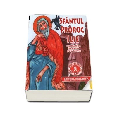 Pateric pentru cei mici. Sfantul Proroc Ilie, volumul 17 17