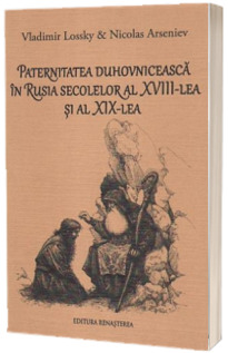 Paternitatea duhovniceasca in Rusia secolelor al XVIII-lea si al XIX-lea