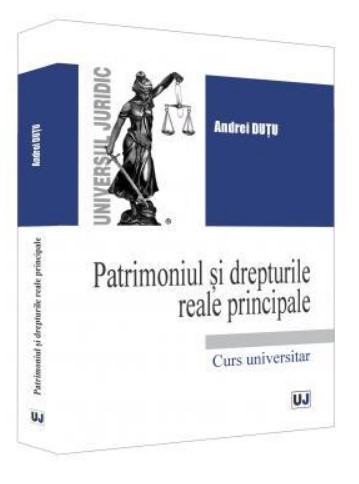 Patrimoniul si drepturile reale principale