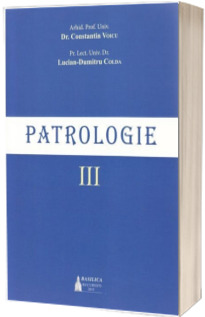 Patrologie si literatura postpatristica - Volumul III