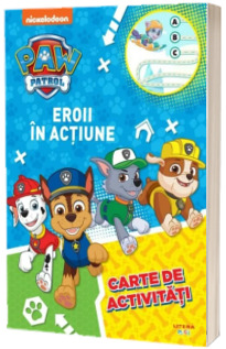 Patrula Catelusilor. Eroii in actiune. Carte de activitati