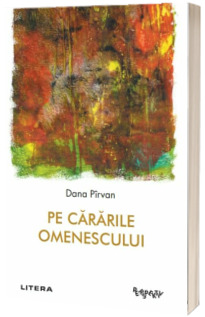 Pe cararile omenescului