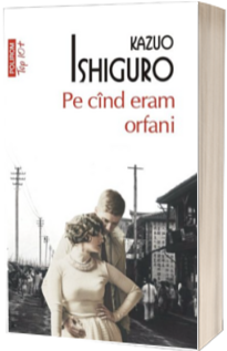 Pe cind eram orfani