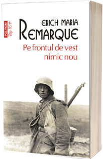 Pe frontul de vest nimic nou - Erich Maria Remarque (Editie de buzunar Top 10)