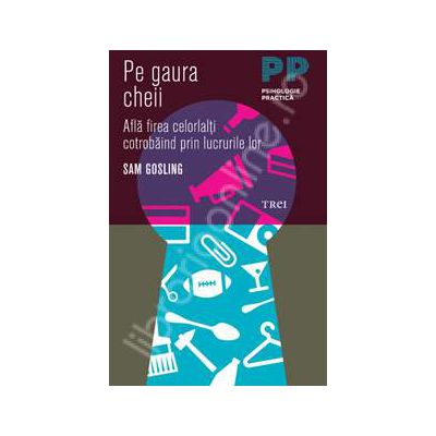 Pe gaura cheii. Afla firea celorlalti cotrobaind prin lucrurile lor