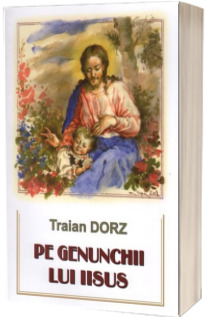 Pe genunchii lui Iisus