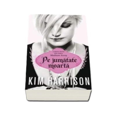 Pe jumatate moarta. Cartea intai (Seria Madison Avery)