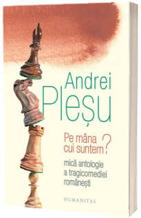 Pe mana cui suntem?