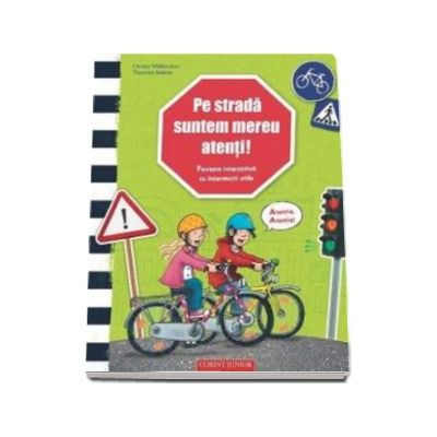 Pe strada suntem mereu atenti! Poveste interactiva cu informatii utile