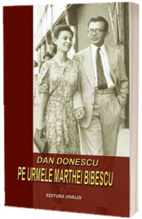 Pe urmele Marthei Bibescu