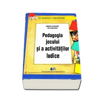 Pedagogia jocului si a activitatilor ludice