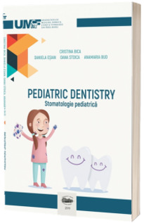 Pediatric dentistry. Stomatologie (editie color) - - Cristina Bica, University Press (umf) - 48,00 Lei - LibrariaOnline.ro