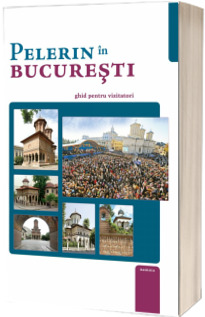 Pelerin in Bucuresti