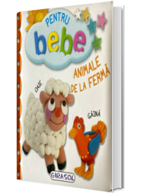 Pentru bebe. Animale de la ferma