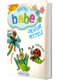 Pentru bebe. Creaturi mititele