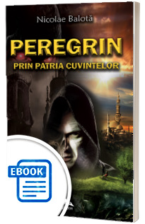 Peregrin prin patria cuvintelor