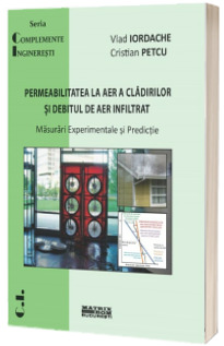 Permeabilitatea la aer a cladirilor si debitul de aer infiltrat. Masuri experimentale si predictie