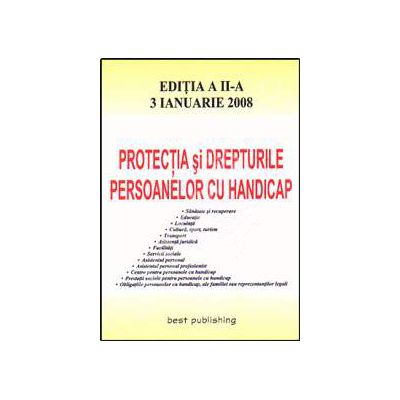 Protectia si drepturile persoanelor cu handicap. Editia a II-a