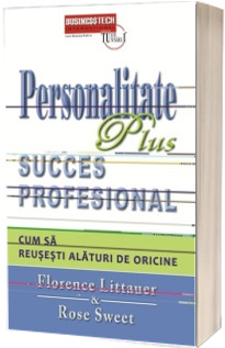 Personalitate Plus succes profesional - cum sa reusesti alaturi de oricine