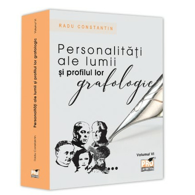 Personalitati ale lumii si profilul lor grafologic. Volumul VI