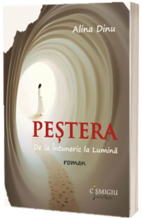 Pestera. De la Intuneric la Lumina