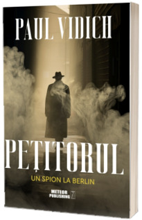 PETITORUL. Un spion la Berlin