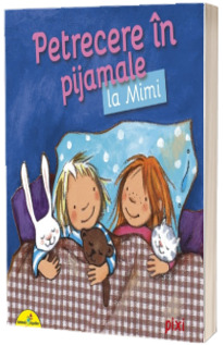 Petrecere in pijamale la Mimi