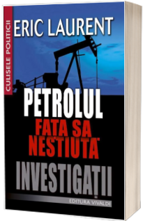 Petrolul fata sa nestiuta. Investigatii