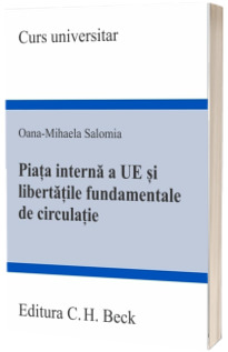 Piata interna a Uniunii Europene si libertatile fundamentale de circulatie