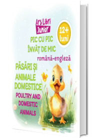 Pic cu pic invat de mic - Pasari si animale domestice - Editie bilingva