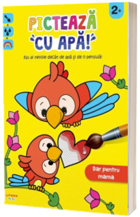 Picteaza cu apa! Dar pentru mama (2+)