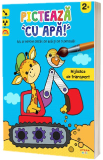 Picteaza cu apa! Mijloace de transport (2+ )