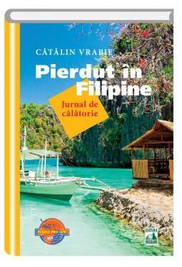 Pierdut in Filipine - Jurnal de calatorie (Catalin Vrabie)