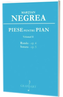 Piese pentru pian. Rondo - op. 4; Sonata - op. 5
