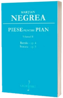 Piese pentru pian, volumul 2. Rondo op. 4; Sonata op. 5,