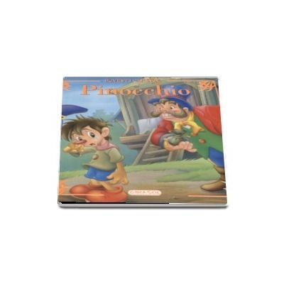 Pinocchio - Povesti clasice (Editie ilustrata)