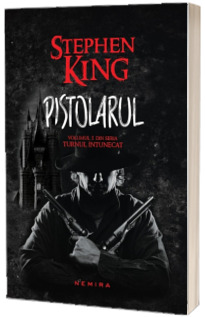 Pistolarul - Volumul I din seria Turnul intunecat (Editie paperback)