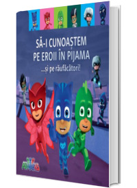 PJMASKS: Sa-i cunoastem pe Eroii in Pijama ...si pe raufacatori