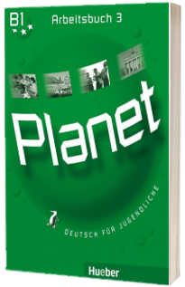 Planet 3 Arbeitsbuch (B1). Caiet de germana pentru clasa a 7-a - Deutsch fur Jugendliche