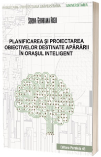 Planificarea si proiectarea obiectivelor destinate apararii in orasul inteligent