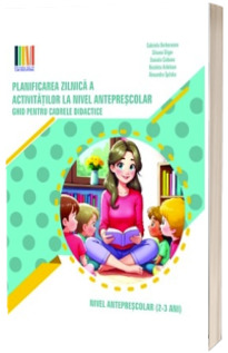 Planificarea zilnica a activitatilor la nivel anteprescolar, nivel antreprescolar (2-3 ani)
