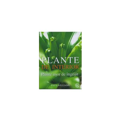 Plante de interior. Plante usor de ingrijit