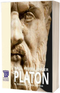 Platon. Operele platonice. Perioadele a doua si a treia, volumul III
