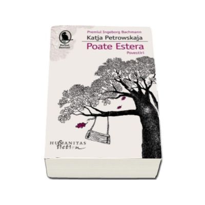 Poate Estera - Povestiri. Katja Petrowskaja (Raftul Denisei)