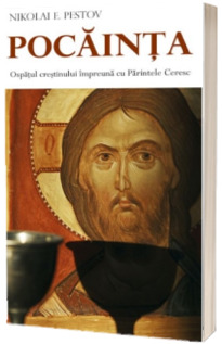 Pocainta. Ospatul crestinului impreuna cu Parintele Ceresc